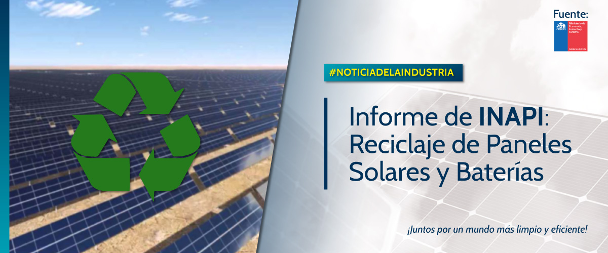 Informe INAPI: Reciclaje Paneles Solares y Baterías